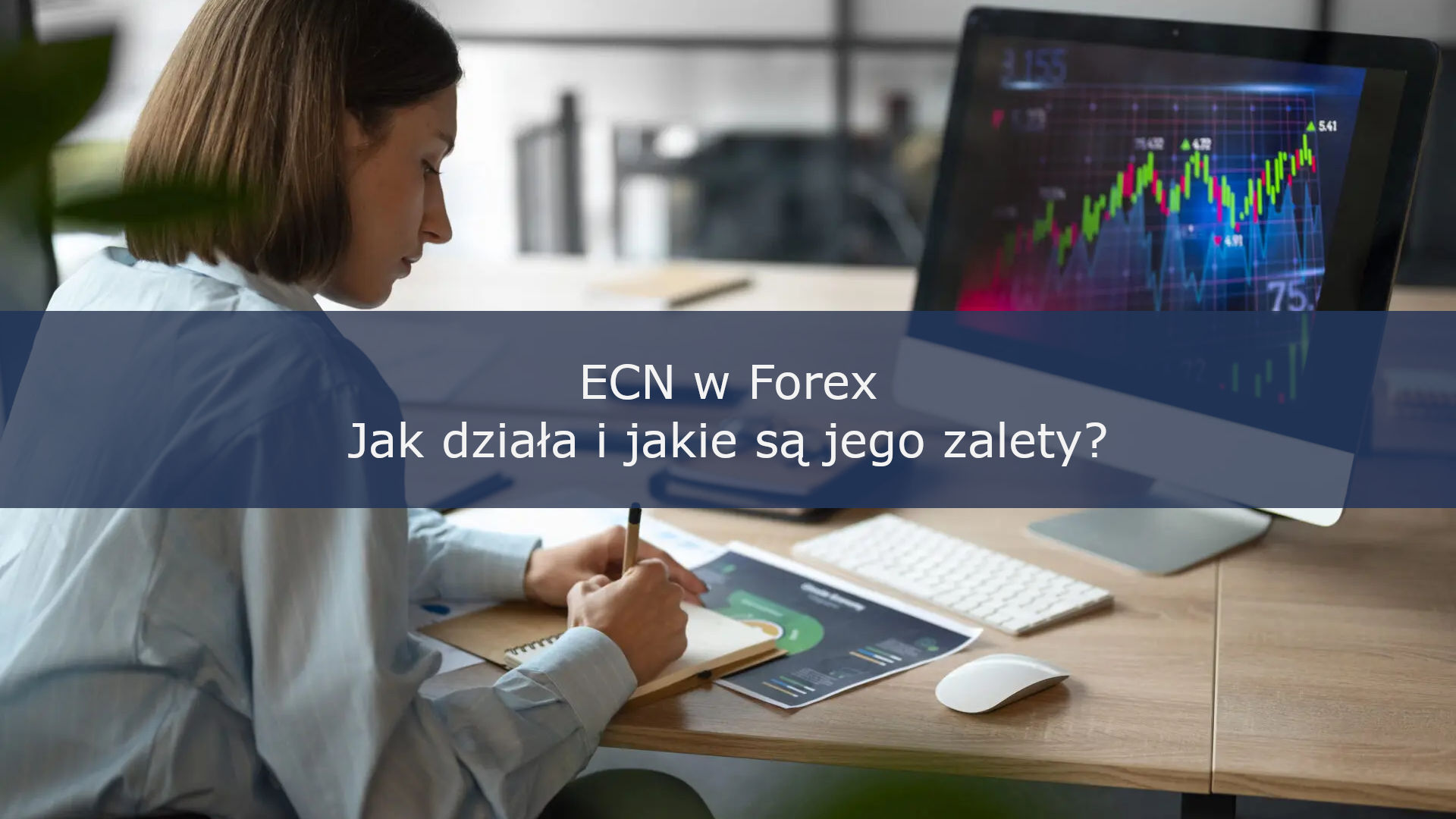 ECN w Forex. Jak działa i jakie są jego zalety?