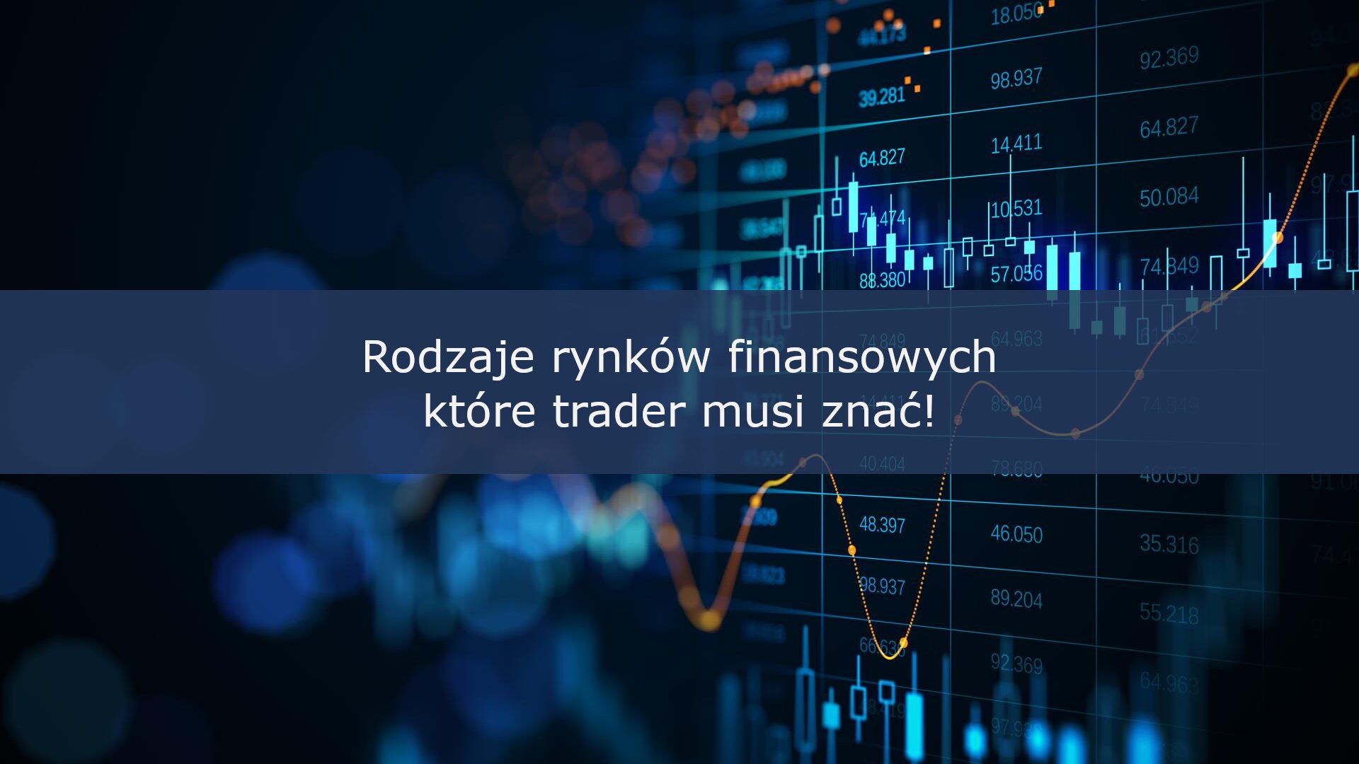 Rodzaje rynków finansowych które trader musi znać