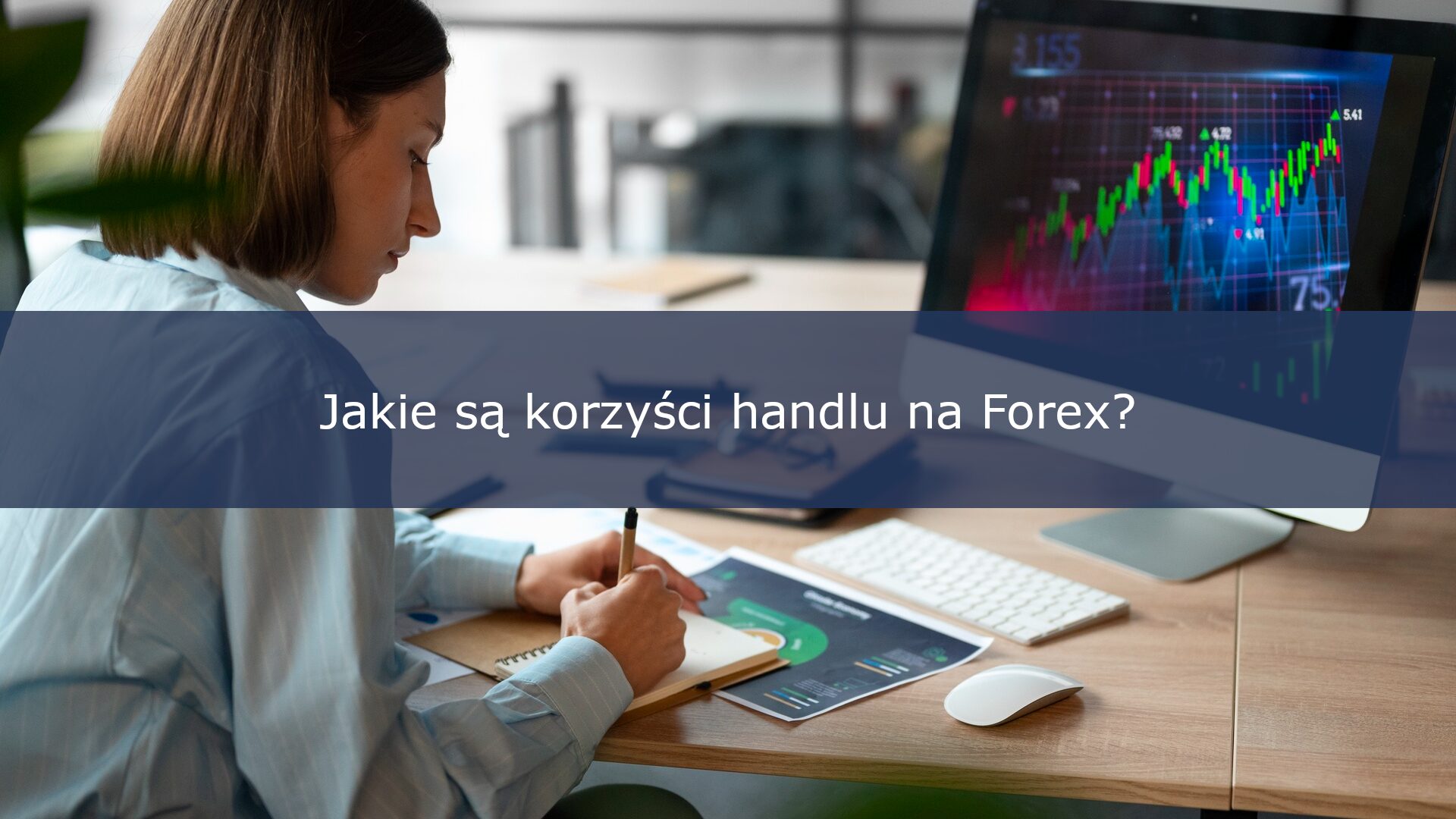 Jakie są korzyści handlu na Forex?