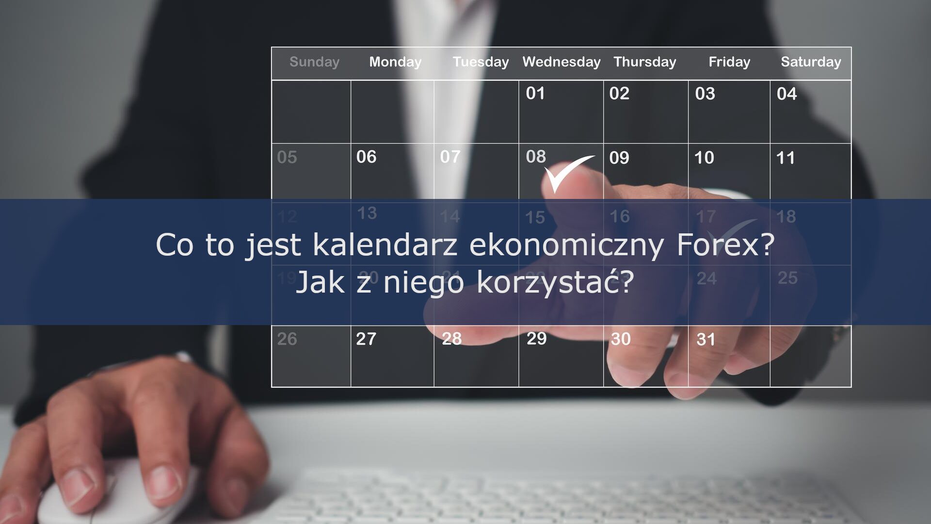 Co to jest kalendarz ekonomiczny Forex i jak z niego korzystać?