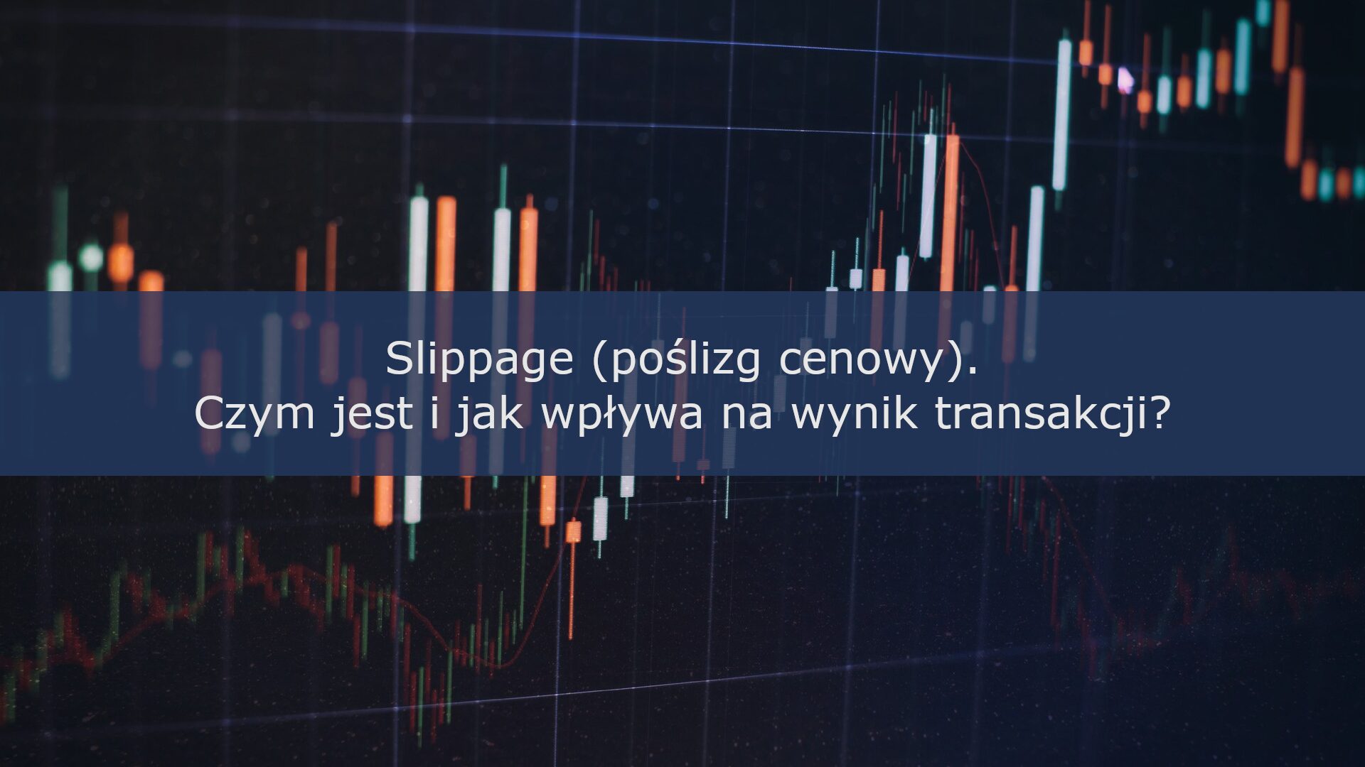Slippage, poślizg cenowy
